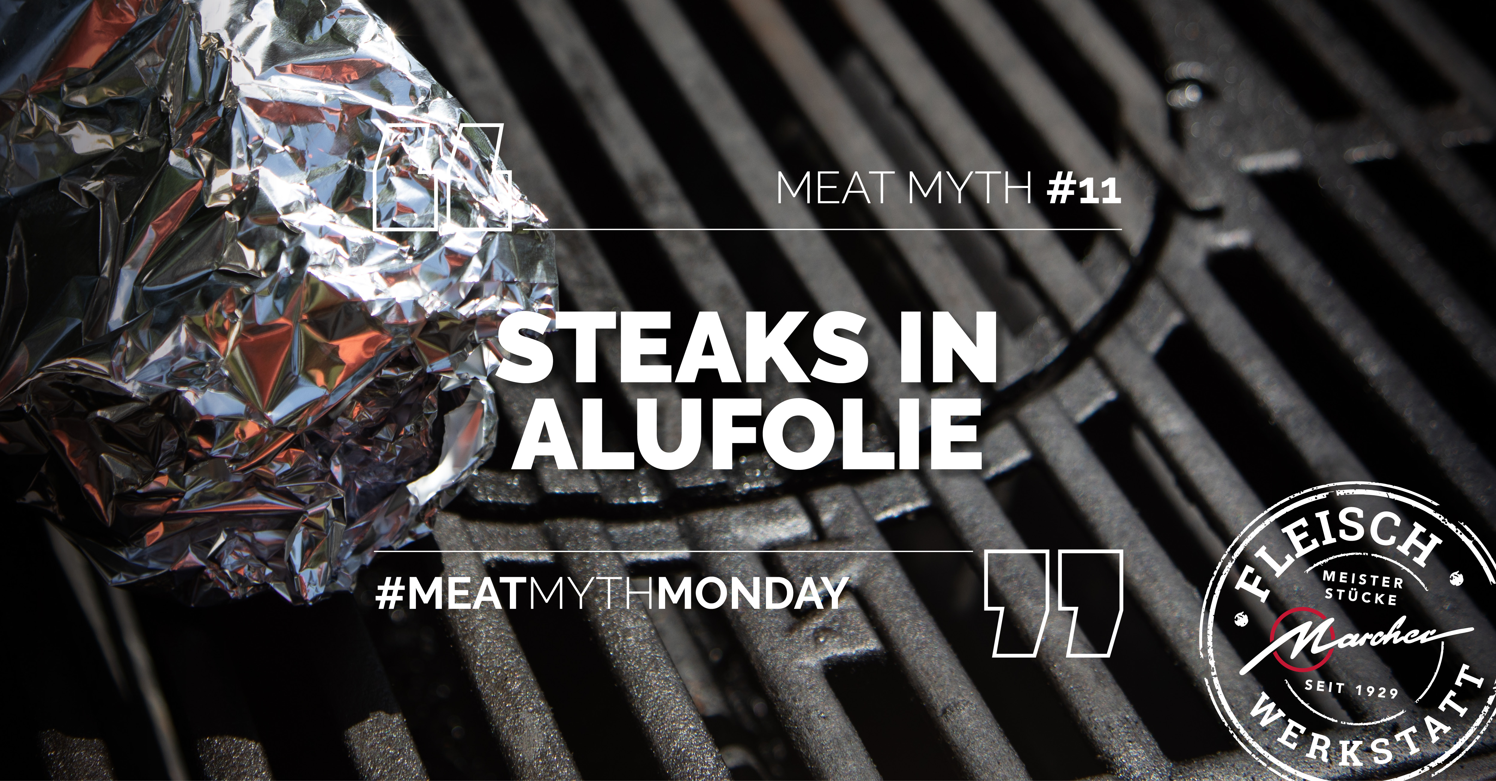 Steaks in Alufolie eingewickelt auf einem Grillrost mit dem Text "Meat Myth #11 Steaks in Alufolie #MeatMythMonday".
